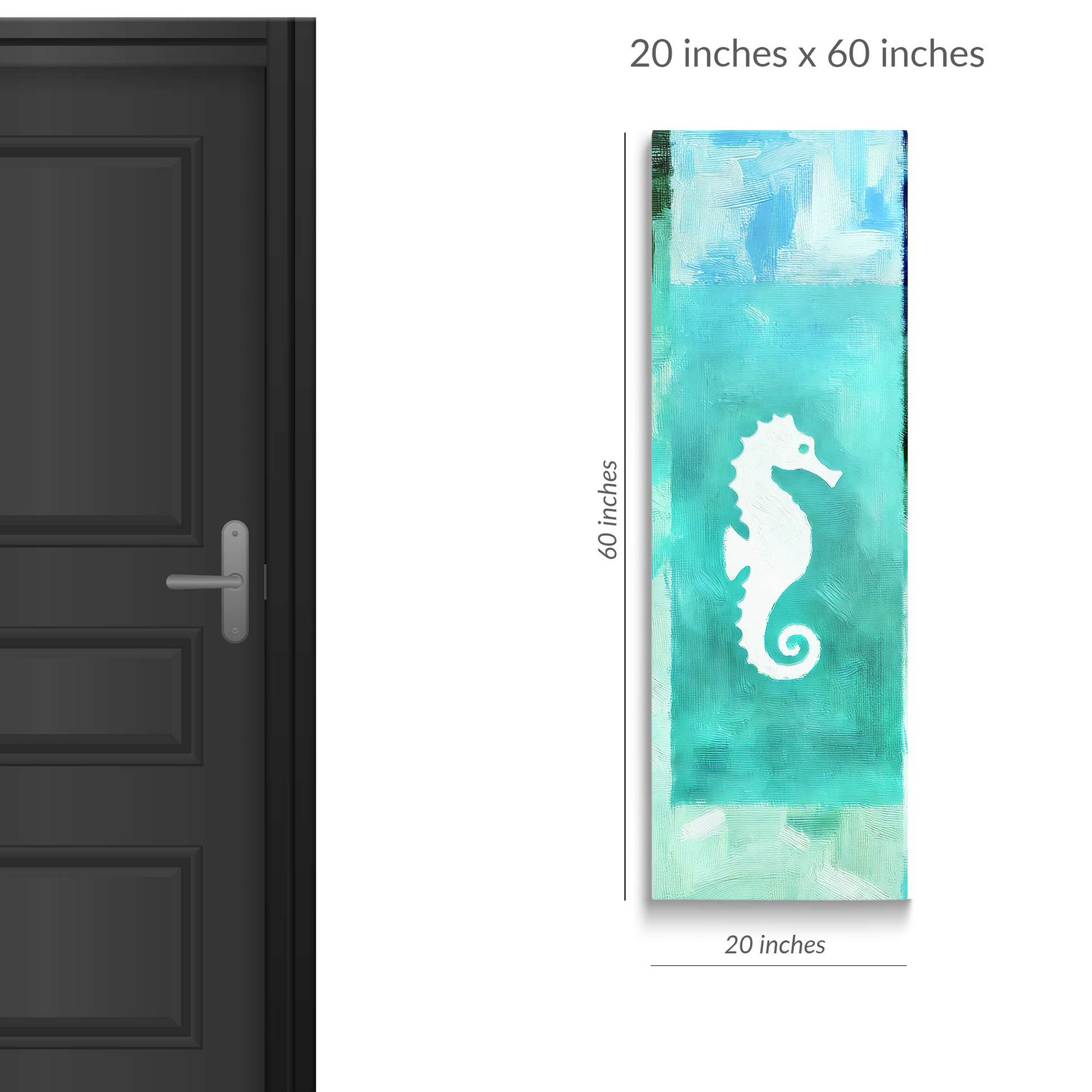 A standard size door next to seahorse wall art TURQUOISE SEAHORSE. Gallery wrap canvas in portrait orientation. Text reads: “20 inches x 60 inches”