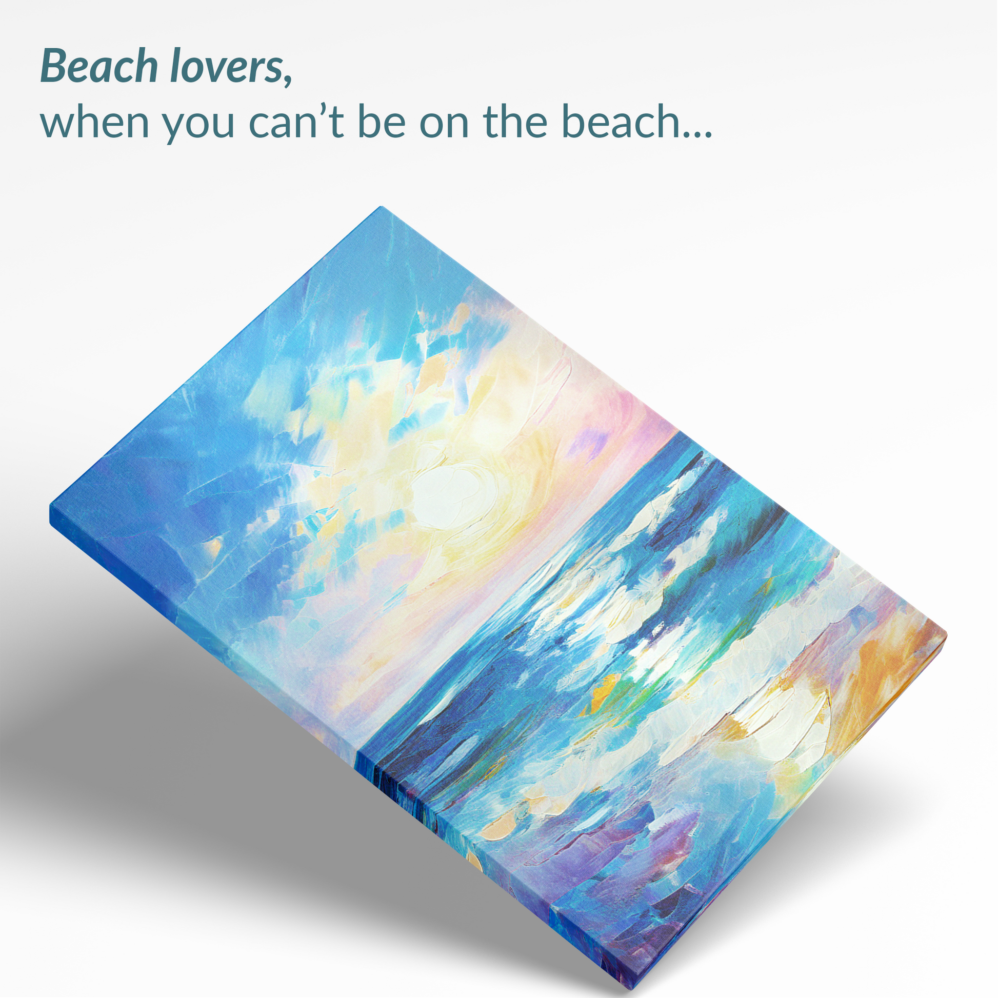 The beach wall art REWARD canvas. The text reads: “Beach lovers, when you can't be on the beach...”