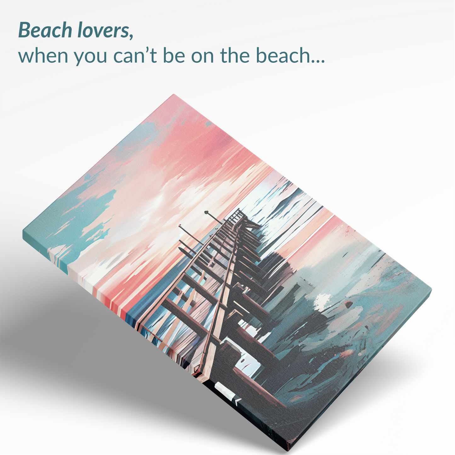 The coastal canvas art DISTANCE canvas. The text reads: “Beach lovers, when you can't be on the beach...”