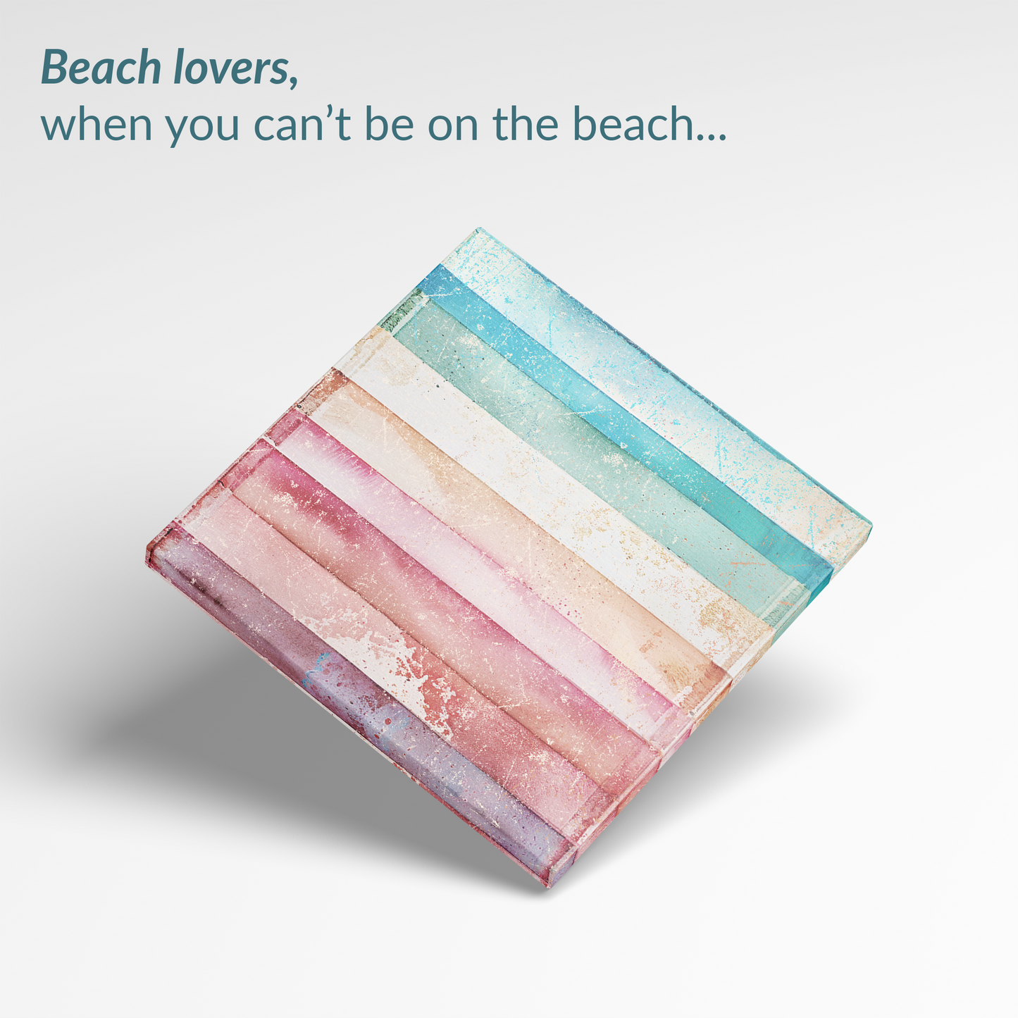 The beach wall art on canvas TROPICAL VIBES canvas. The text reads: “Beach lovers, when you can't be on the beach...”