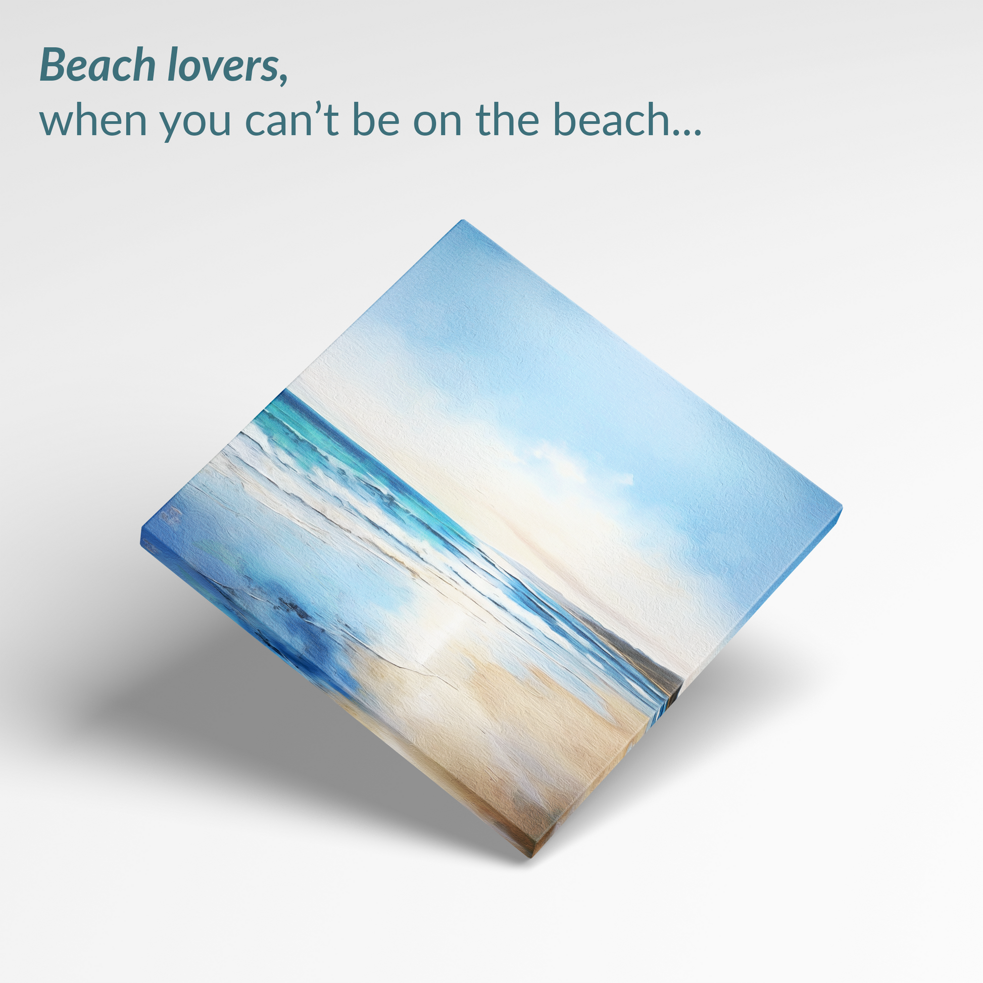 The beach canvas wall art SALTY BREEZE canvas. The text reads: “Beach lovers, when you can't be on the beach...”