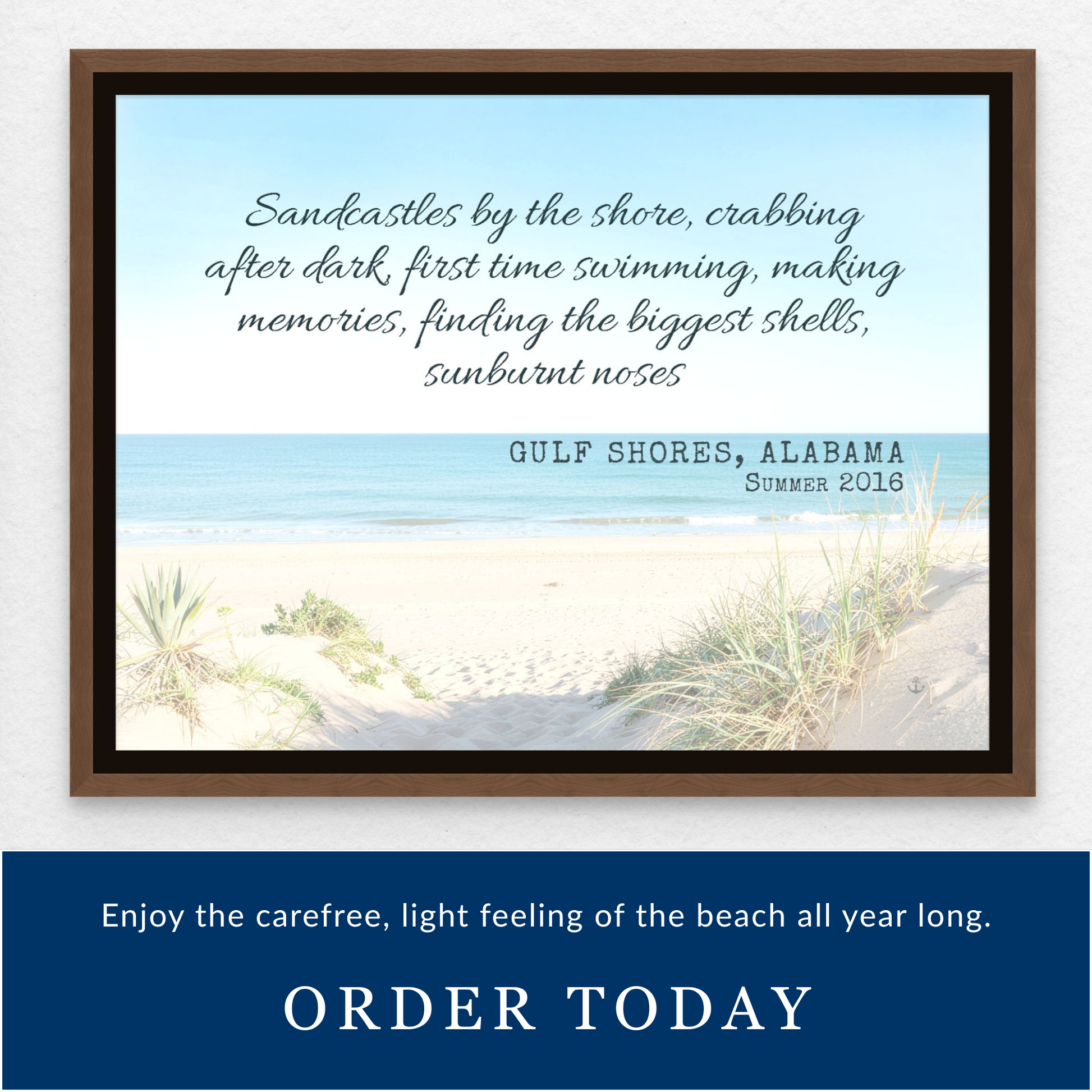Promotional image of a framed custom beach print against a plain grey wall. The text on the print describes memories of swimming and finding shells. An overlay badge identifies it as part of the "Authentic Memory Anchor™ Series." A blue banner at the bottom reads: "Enjoy the carefree, light feeling of the beach all year long. Order Today